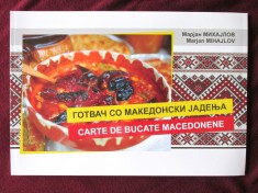 &quot;CARTE DE BUCATE MACEDONENE&quot;, Marjan Mihajlov, 2021. Editie bilingva. Carte noua