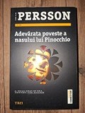 Adevarata poveste a nasului lui Pinocchio Leif G. W. Persson Editura Trei 2017 Carti Beletristica Romane Thriller