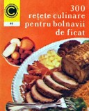 Rozalia Mureșanu - 300 rețete culinare pentru bolnavii de ficat