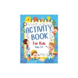 Activity Book For Kids 5+ Years Old: Fun Activity Book For Boys And Girls 6-9 7-10 Years Old. Big Pages Of Connect The Dots, Mazes, Puzzles &amp; Many Mor