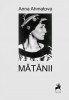 Matanii – Anna Ahmatova