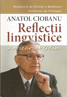 Reflectii Lingvistice - Anatol Ciobanu foto