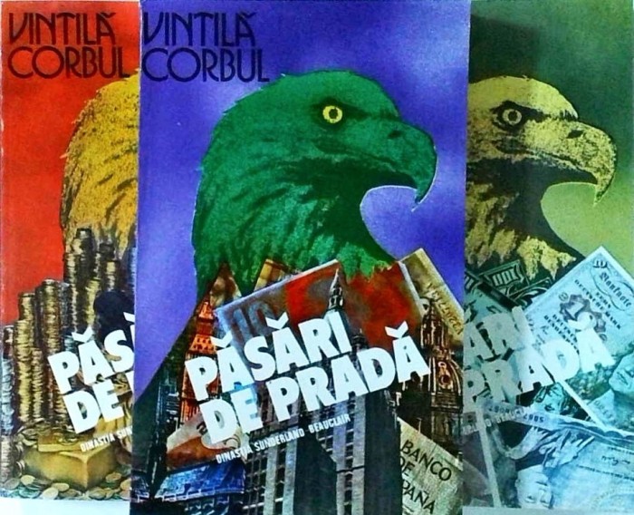 Vintila Corbul - Dinastia Sunderland Beauclair. Pasari de prada, 3 volume