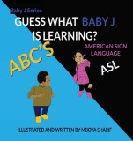 Guess What Baby J is Learning? ABC&#039;S Sign Language ASL: ABC&#039;S Sign Language ASL