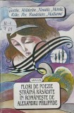 FLORI DE POEZIE STRAINA RASADITE IN ROMANESTE-ALEXANDRU PHILIPPIDE-244691