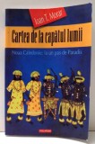 CARTEA DE LA CAPATUL LUMII, NOUA CALEDONIE: LA UN PAS DE PARADIS de IOAN T. MORAR , 2007, Polirom