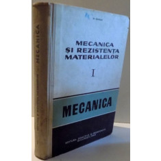 MECANICA SI REZISTENTA MATERIALELOR, EDITIA A II-A, VOL I de M. SARIAN , 1965