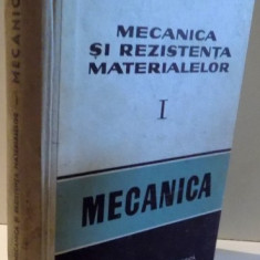 MECANICA SI REZISTENTA MATERIALELOR, EDITIA A II-A, VOL I de M. SARIAN , 1965