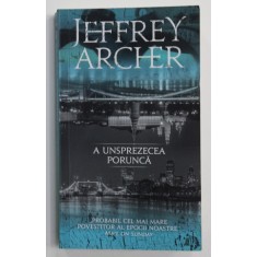 A UNSPREZECEA PORUNCA de JEFFREY ARCHER , 2021