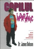 Copilul Indaratnic - James Dobson | Carte Psihologie Dezvoltare Personala Editura Noua Speranta 1995