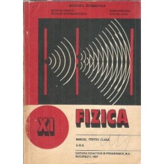 Fizica. Manual pentru clasa a XI-a (1997) - George Enescu