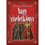 Nagy viseletk&ouml;nyv - A vil&aacute;g n&eacute;peinek viseletei &eacute;s haszn&aacute;lati t&aacute;rgyai az &oacute;kort&oacute;l a XIX. sz&aacute;zad v&eacute;g&eacute;ig - Frierich Hottenroth
