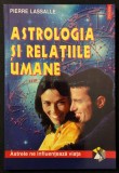 ASTROLOGIA si RELATIILE UMANE &ndash; Pierre Lassalle Interpretarile Lumii Negre, Nodurilor Lunare, ale lui Chiron, ale principalilor Asteroizi Relationali