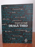 Vincent van Gogh, Dragă Theo. Scrisori către fratele său