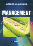 Management - George Ungureanu, Editura Tipomoldova, 2009, 308 pagini, ISBN 978-973-168-050-7