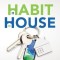The Habit House: A Real Estate Agent&#039;s Guide to Consistent and Successful Prospecting
