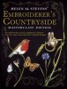 Embroiderer&#039;s Countryside: An Embroidery Classic Updated to Feature Step-By-Step Instruction for Original Designs