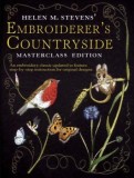 Embroiderer&#039;s Countryside: An Embroidery Classic Updated to Feature Step-By-Step Instruction for Original Designs