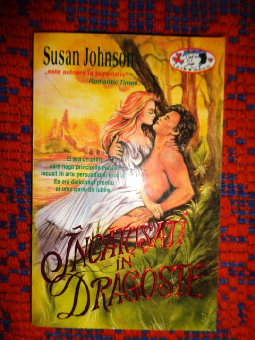 Susan Johnson - Incatusati in dragoste / 313 pagini