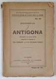 ANTIGONA , TRAGEDIE IN CINCI ACTE , TRADUCERE IN VERSURI de ANA CODREANU , C-TIN NICULESCU- NOVACI , NO.24 de SOPHOCLE , 1924