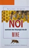 Noi suntem mai destepti decat mine. Dezlantuie puterea maselor in afacerea ta - Barry Libert, Jon Spector