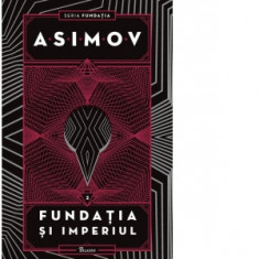 Fundatia II. Fundatia si Imperiul - Isaac Asimov, Mihai Dan Pavelescu