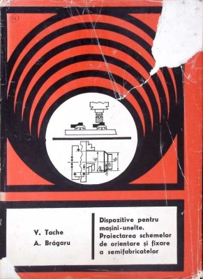 DISPOZITIVE PENTRU MASINI-UNELTE. PROIECTAREA SCHEMELOR DE ORIENTARE SI FIXARE A SEMIFABRICATELOR 12-V. TAC-267418 foto