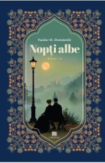 Nopti albe - Feodor M. Dostoievski