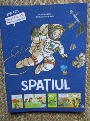 Spatiul. Stiai ca? Banda desenata pentru micii exploratori - Olivier Dupin foto