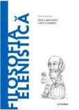 Descopera filosofia. Filosofia elenistica. Stoici, epicureici, cinici si sceptici/Toni Cardona