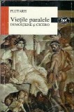 Plutarh - Vietile Paralele: Demostene si Cicero | Editura Minerva, Biblioteca pentru Toti, 2000
