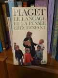 Le langage et la pens&eacute;e chez l/enfant - Jean Piaget
