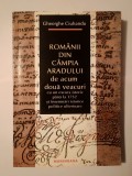 Gheorghe Ciuhandu - Rom&acirc;nii din C&acirc;mpia Aradului de acum două veacuri (vezi descriere!)