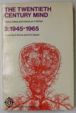 THE TWENTIETH CENTURY MIND , HISTORY , IDEAS AND LITERATURE IN BRITAIN VOL. 3 : 1945- 1965 , editied by C.B. COX and A.E. DYSON , 1972