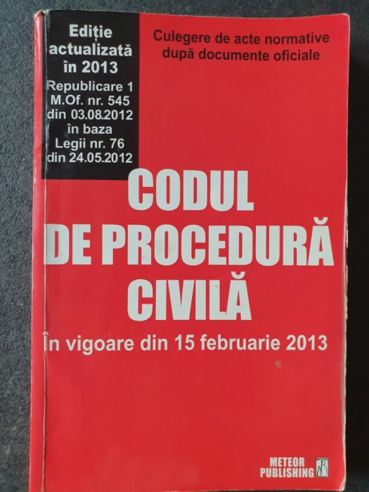 Codul de procedura civila in vigoare din 15 februarie 2013, 318 pag