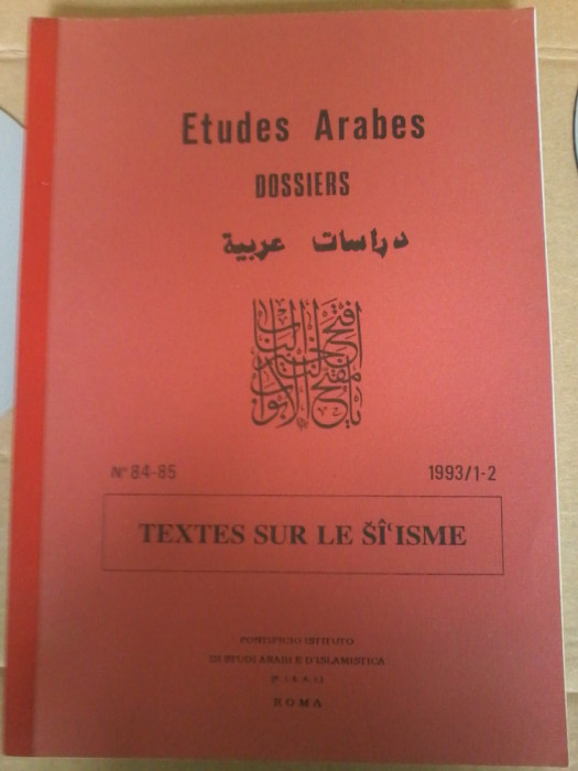 Etudes Arabes- Dossiers. Textes sur le SI&#039;ISME no.84-85-1993/1-2
