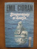 Emil Cioran - Singuratate si destin