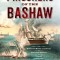 Prisoners of the Bashaw: The Nineteen-Month Captivity of American Sailors in Tripoli, 1803-1805