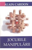 Jocurile Manipularii - Alain Cardon