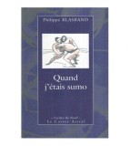 Philippe Blasband - Quand j&#039;etais sumo - 117347
