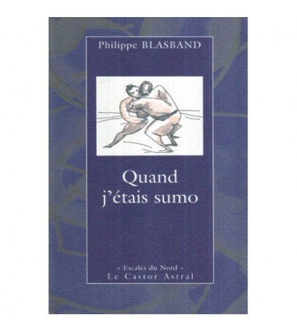 Philippe Blasband - Quand j&#039;etais sumo - 117347