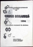 CHIMIE ORGANICA 1994. TESTE PENTRU EXAMENUL DE ADMITERE-MARIA DORNEANU, NASTASIA GHEORGHITA, EUGENIA STEFAN-345952
