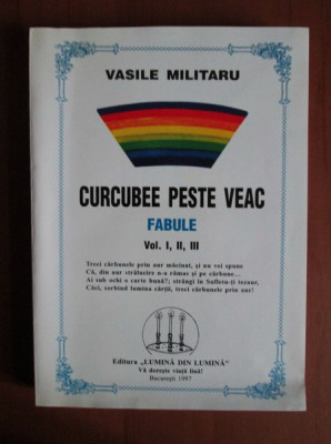 Vasile Militaru - Curcubee peste veac (Fabule, volumul 1, 2, 3) foto