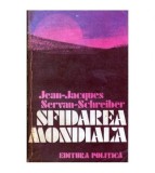 Jean Jacques si Servan-Schreiber - Sfidarea mondiala - 101994
