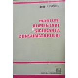 Emilia Pascu - Marfuri alimentare si siguranta consumatorului (Editia: 2010)