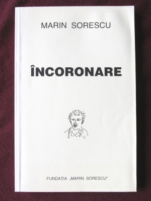 &amp;quot;INCORONARE&amp;quot;, Marin Sorescu, 2000. Cu 50 portrete si autoportrete ale autorului foto