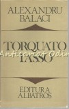 Torquato Tasso - Alexandru Balaci