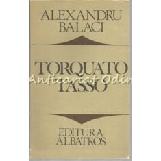 Torquato Tasso - Alexandru Balaci