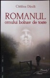 ROMANUL OMULUI BOLNAV DE TOATE-CATALINA DANILA-358316