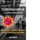 Coronavirus. Lovitura secolului. Minciuna, tradare, saracie, declin economic mondial - Corina Oprea